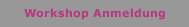Workshop Anmeldung